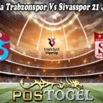 Prediksi Bola Trabzonspor Vs Sivasspor 21 Januari 2025