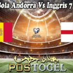 Prediksi Bola Andorra Vs Inggris 7 Juni 2025